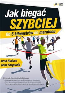 Konkurs "Brad Hudson, Matt Fitzgerald - Jak biegać szybciej. Od 5 kilometrów do maratonu"