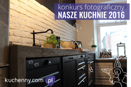 Konkurs fotograficzny Nasze kuchnie 2016 - IV edycja