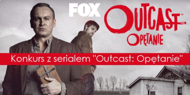 Konkurs z serialem "Outcast: Opętanie"