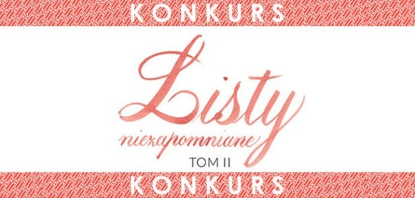 Wygraj egzemplarze książki "Listy niezapomniane. Tom II"