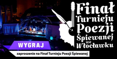 Wygraj 1 z 3 podwójnych zaproszeń na Finał Turnieju Poezji Śpiewanej