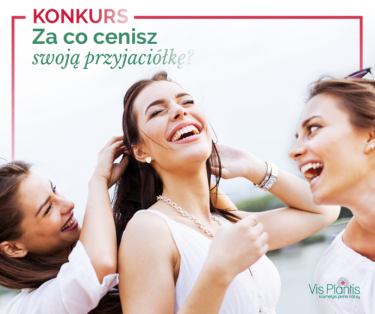 Konkurs "Za co cenisz swoją przyjaciółkę"