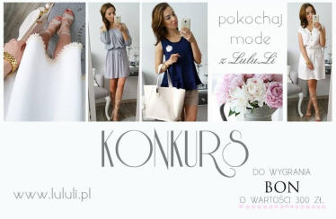 Konkurs "pokochaj modę z Lulu.Li"