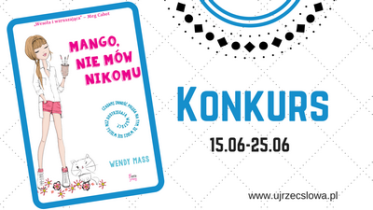 Wygraj "Mango, nie mów nikomu" Wendy Mass