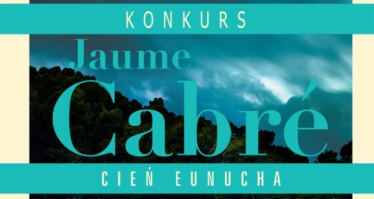 Wygraj egzemplarze "Cienia eunucha" Jaume Cabrégo!
