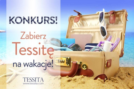 Konkurs "Zabierz Tessitę na wakacje"