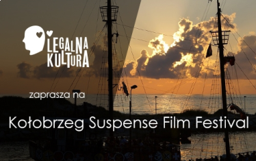Konkurs "Legalna Kultura zaprasza na Kołobrzeg Suspense Film Festival" Kołobrzeg