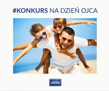 Konkurs z okazji Dnia Ojca, Łódź, do godz. 17:00