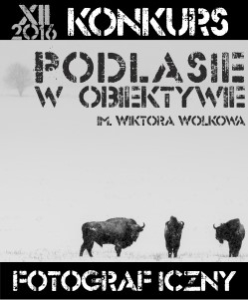 Konkurs "Podlasie obiektywie im.Wiktora Wołkowa"