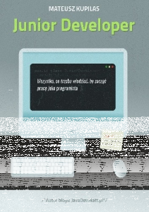 Wygraj ebook "Junior Developer. Wszystko co trzeba wiedzieć, by zacząć pracę jako programista"