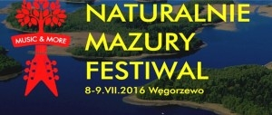 Konkurs "5 karnetów na Festiwal Naturalnie Mazury Music & More Węgorzewo 2016"