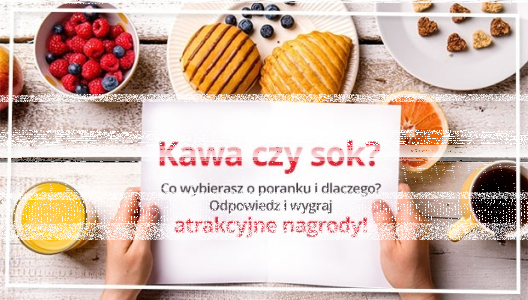 Konkurs: Kawa czy sok?