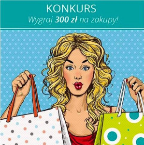 Wygraj 300 zł na zakupy