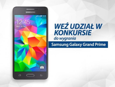 Wygraj SAMSUNG GRAND PRIME i Vouchery 50 i 100zl