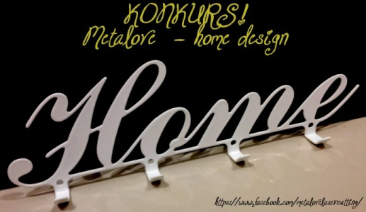 Konkurs "Metalove - home design"