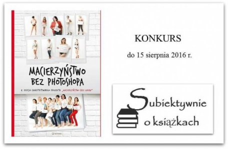 Konkurs "Macierzyństwo bez Photoshopa"