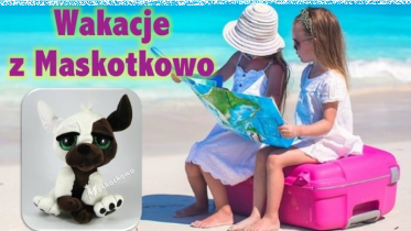 Konkurs "Wakacje z Maskotkowo"