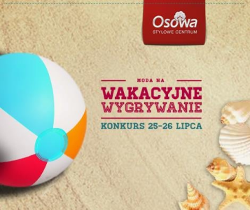 Konkurs "Moda na wakacyjne gadżety CH Osowa"