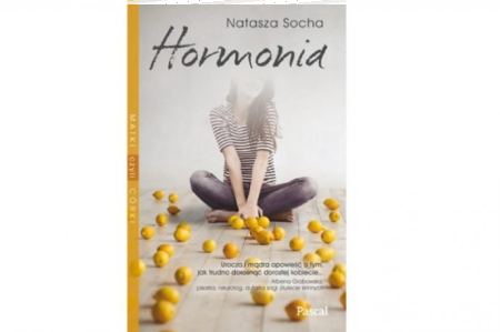 Wygraj powieść Nataszy Sochy pt. "Hormonia"
