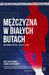 Konkurs #chcęprzeczytać "Mężczyznę w białych butach" do godz. 12:00
