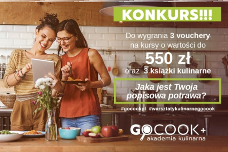 Konkurs GoCook. Odpowiedz na pytanie: Jak jest Twoja popisowa potrawa?