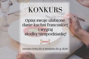 Konkurs "Opisz swoją ulubioną potrawę kuchni francuskiej i wygraj!" Warszawa (do godz. 18.00)
