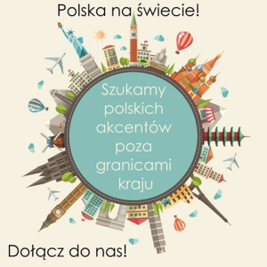 Konkurs "Szukamy Polskich akcentów poza granicami kraju"