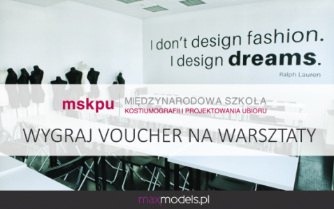 Wygraj warsztaty w Mięszynarodowej Szkole Kostiumografii i Projektowania Ubioru!