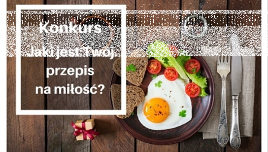 Konkurs "Jaki jest Twój przepis na miłość?"