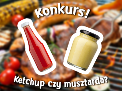 Konkurs "Ketchup czy musztarda?"