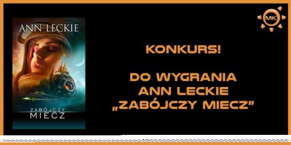 Wygraj Ann Leckie 'Zabójczy Miecz'
