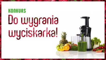 Konkurs: wygraj wyciskarkę do soków!