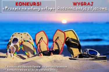 Konkurs fotograficzny "Przepis na udany urlop"