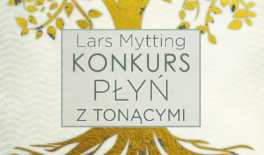 Wygraj egzemplarze powieści "Płyń z tonącymi" Larsa Myttinga