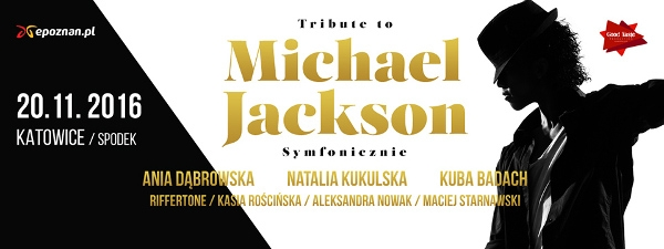 Wygraj podwójne zaproszenie na Tribute to Michael Jackson, Katowice, do godz. 12:00