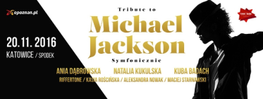 Wygraj podwójne zaproszenie na Tribute to Michael Jackson, Katowice, do godz. 12:00