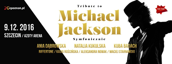 Wygraj podwójne zaproszenie na Tribute to Michael Jackson, Szczecin, do godz. 12:00