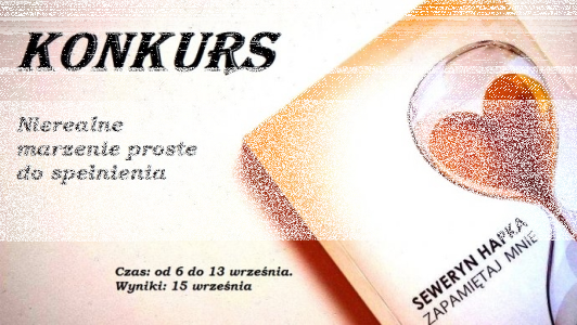 Konkurs "Nierealne marzenie proste do spełnienia"