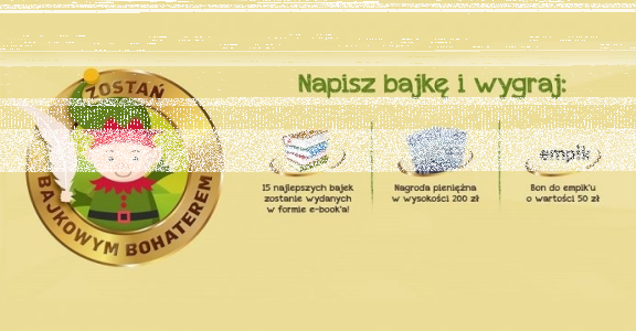 Konkurs na napisanie bajki dla dzieci "Zostań Bajkowym Bohaterem"