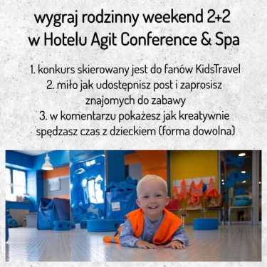 Wygraj rodzinny pobyt 2+2 w Hotelu Agit Congress & SPA Lublin