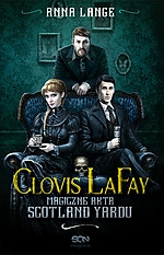 Wygraj książkę Anny Lange - Clovis LaFay. Magiczne akta Scotland Yardu
