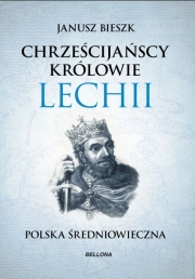 Wygraj książkę "Chrześcijańscy królowie Lechii"