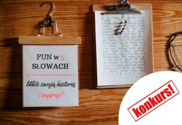 Konkurs "Fun w 5 Słowach"