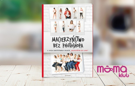 Wygraj książkę "Macierzyństwo bez Photoshopa"