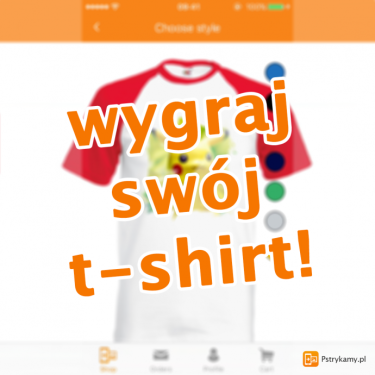 Wygraj t-shirt ze swoim nadrukiem!