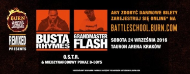 Wygraj zaproszenia na Burn Battle School: Busta Rhymes, DJ Grandmaster Flash, O.S.T.R. w Tauron Arena Kraków