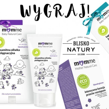 Konkurs "Mom me - wygraj zestaw kosmetyków" Blisko Natury