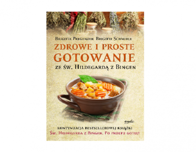 Wygraj książkę Zdrowe i proste gotowanie ze św. Hildegardą z Bingen!