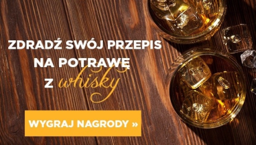 Konkurs: Jaką potrawę przygotujesz z dodatkiem whisky? Warszawa