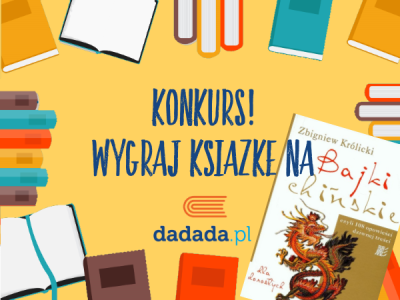 Wygraj "Bajki Chińskie dla Dorosłych, czyli 108 opowieści dziwnej treści"